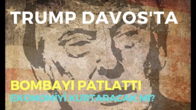 TRUMP DAVOS'TA BOMBAYI PATLATTI, EKONOMİ HABERLERİ - DÜNYANIN HABERİ 52 - 24.01.2020