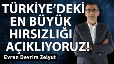 Türkiye'deki en büyük hırsızlığı açıklıyoruz!