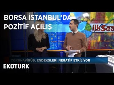 Corona Virüsünün Piyasa Üzerindeki Etkisi Azaldı mı? | İlk Seans | 24 Ocak 2020