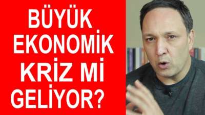 Büyük Ekonomik Kriz mi Geliyor ? I Selçuk Geçer