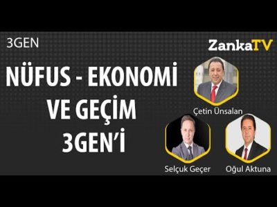Nüfus - Ekonomi ve Geçim 3GEN'i | Selçuk Geçer | Çetin Ünsalan | Oğul Aktuna