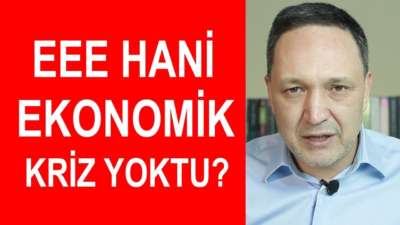 E Hani Türkiye'de Ekonomik Kriz Yoktu ı Selçuk Geçer
