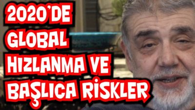2020’de global hızlanma ve başlıca riskler