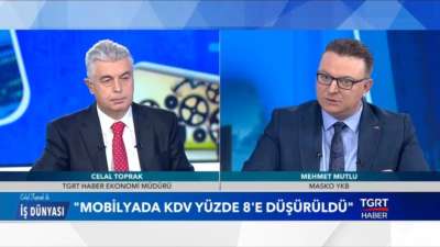 KDV İndiriminin Mobilya Sektörüne Etkisi - Celal Toprak ile İş Dünyası - 4 Şubat 2020