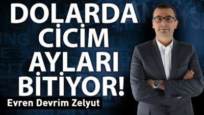 Dolarda 'Cicim Ayları' bitiyor!
