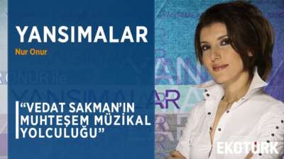 Özlenen Ses Özlenen Yorum; Vedat Sakman Şarkıları | Nur Onur