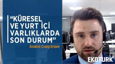 OANDA Kıdemli Analisti Craig Erlam Küresel Ve Yurt İçi Varlıklardaki Son Durumu Değerlendirdi