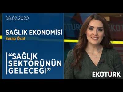 Türkiye'nin Sağlık Sektöründeki Yeri | Serap Öcal | Hayati Odabaşı | Gürkan Köroğlu