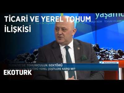 Tohumculuk Kanunu Yerel Tohumu Koruma Altına Aldı | Galip Umut Özdil | Savaş Akcan | 4 Şubat 2020