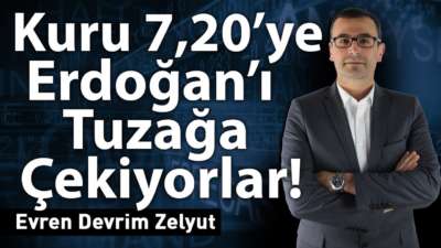 Kuru 7,20'ye Erdoğan'ı tuzağa çekiyorlar!