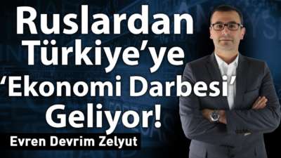 Ruslardan Türkiye'ye "Ekonomi Darbesi" geliyor!