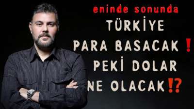 TÜRKİYE PARA BASACAK! PEKİ DOLAR NE OLACAK? | MURAT MURATOĞLU