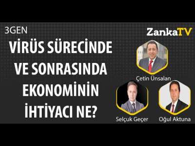 Salgında ve Sonrasında Ekonominin İhtiyacı Ne? | Selçuk Geçer | Çetin Ünsalan | Oğul Aktuna