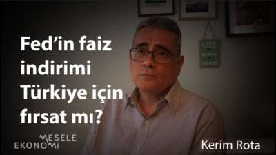 Fed'in faiz indirimi Türkiye için fırsat mı? Bankacılık sektörü cazibesini yitirdi mi?