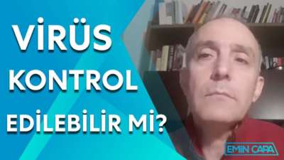 Virüs Kontrol Edilebilir mi? | Emin Çapa