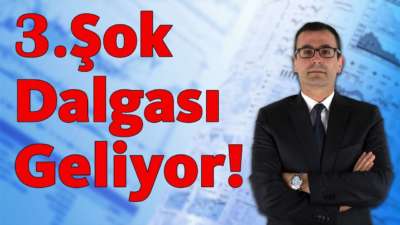 3.Şok Dalgası Geliyor!