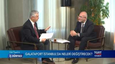 Dünyaya Açılan Kapı: Galataport - Celal Toprak ile İş Dünyası - 17 Mart 2020