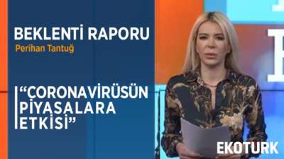 PİYASALAR CORONAVİRÜSE NASIL TEPKİ VERİYOR? | Perihan Tantuğ | Erol Gürcan | 13.03.2020