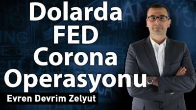 Dolarda FED Corona Operasyonu!