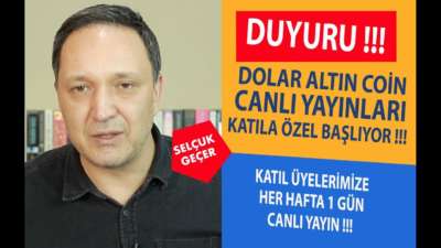 DOLAR ALTIN COİN CANLI YAYINLARIMIZ BAŞLIYOR !!!
