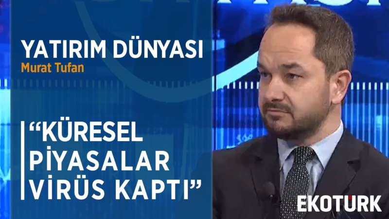 DOLAR 6.40 SEVİYESİNİ TEST EDİYOR | Murat Tufan | Murat Özsoy | 16.03.2020