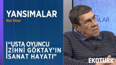 TÜRK TİYATROSUNUN DUAYENİ ZİHNİ GÖKTAY YANSIMALAR'DA