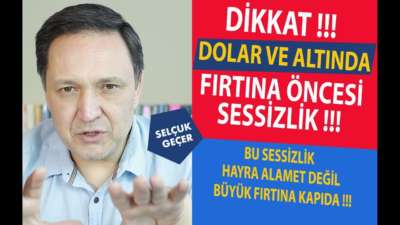 DOLAR VE ALTINDA FIRTINA ÖNCESİ SESSİZLİK !!!