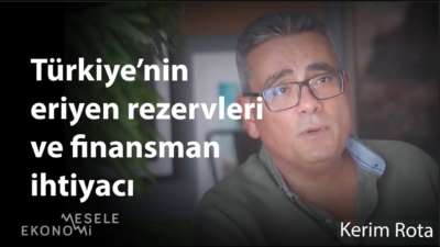 Eriyen rezervler, artan finansman ihtiyacı ve doların yükselişi