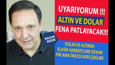 UYARIYORUM ALTIN VE DOLAR FENA PATLAYACAK !!!