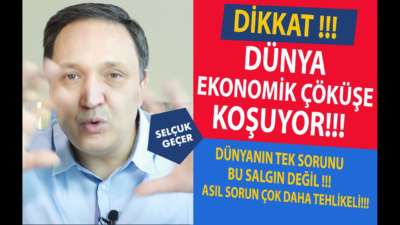 DİKKAT DÜNYA EKONOMİK ÇÖKÜŞE KOŞUYOR !!!