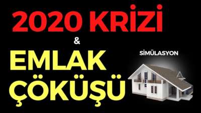 2020 KRİZİ VE EMLAK ÇÖKÜŞÜ, EKONOMİ HABERLERİ - DÜNYANIN HABERİ 84 - 12.04.2020