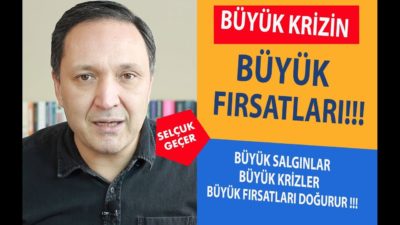 BÜYÜK KRİZİN BÜYÜK FIRSATLARI !!!