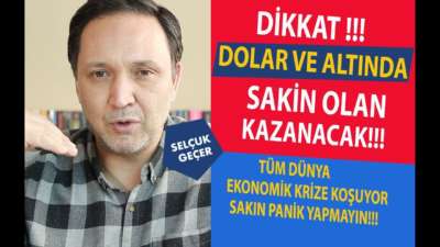 DOLAR VE ALTINDA SAKİN OLAN KAZANACAK !!!