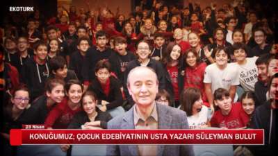 ÇOCUK EDEBİYATININ ÜNLÜ YAZARI SÜLEYMAN BULUT