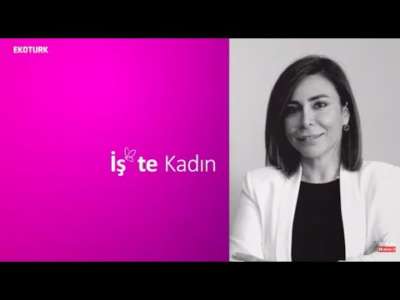TÜRKİYE'NİN BAŞARILI KADIN GİRİŞİMCİLERİ