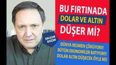 BU FIRTINADA DOLAR VE ALTIN DÜŞER Mİ?