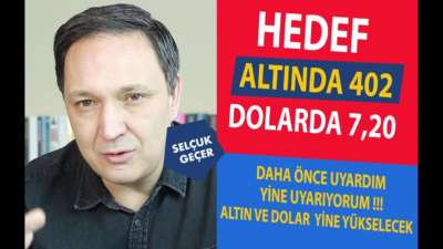 YİNE UYARIYORUM HEDEF DOLAR 7,20 ALTIN 402