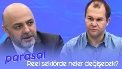 Reel sektörde neler değişecek? - Parasal - 10 Nisan 2020 - Cüneyt Paksoy - Arda Tunca