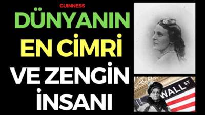 DÜNYANIN EN CİMRİ VE ZENGİN İNSANI, HETTY GREEN