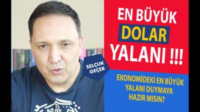 EN BÜYÜK DOLAR VE EKONOMİ YALANI !!!