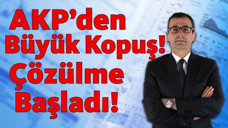 AKP’den Büyük Kopuş! Çözülme Başladı!