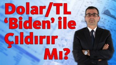 Dolar/TL 'Biden' İle Çıldırır Mı?