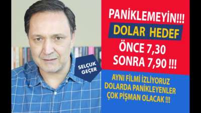 DOLAR HEDEF ÖNCE 7,30 SONRA 7,90 !!!