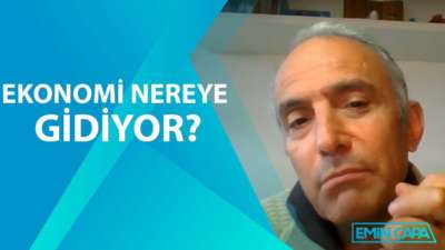Ekonomi Nereye Gidiyor I Emin Çapa