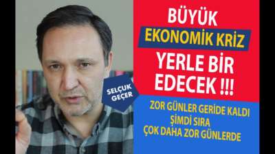 BÜYÜK EKONOMİK KRİZ YIKIP GEÇECEK !!!