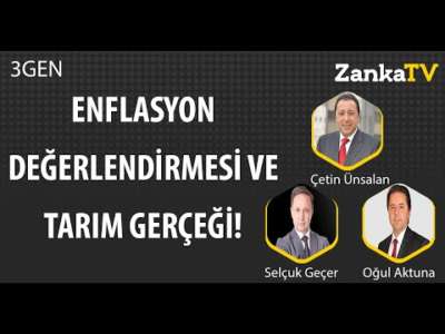 Enflasyon Dolar ve Tarım! Selçuk Geçer | Çetin Ünsalan | Oğul Aktuna | 3GEN