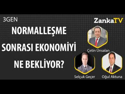 Normalleşme Sonrası Ekonomiyi Ne Bekliyor? | Selçuk Geçer | Çetin Ünsalan | Oğul Aktuna | 3GEN