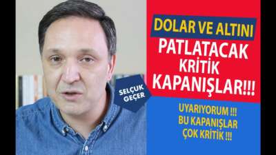 DOLAR VE ALTINI PATLATACAK KRİTİK KAPANIŞLAR !!!