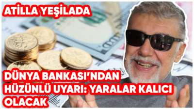 Dünya Bankası'ndan Hüzünlü Uyarı: Yaralar Kalıcı Olacak!