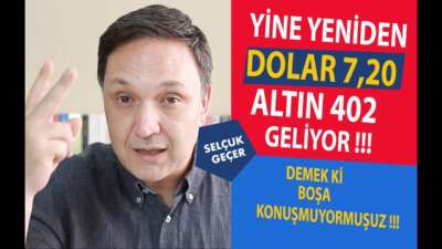 YİNE YENİDEN DOLAR 7,20 ALTIN 402 GELİYOR !!!